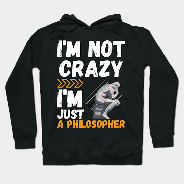 I'm not crazy, I'm just a philosopher Hoodie by mo_allashram